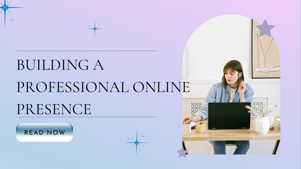 How To Create A Professional Online Presence