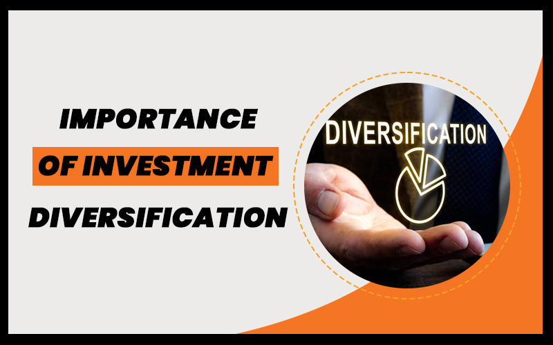Importance Of Diversification In Investment Portfolio