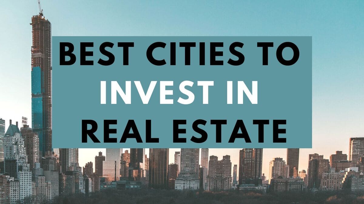 21 Best Cities to Invest in Real Estate in 2024: Prime Locations