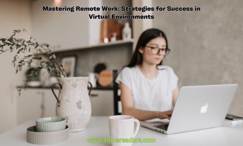 Tips For Succeeding In Remote Work Environments